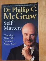 Self matters : creating your life from the inside out