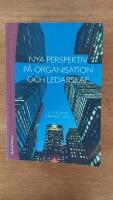 Nya perspektiv p&aring; organisation och ledarskap