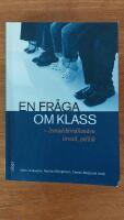 En fr&aring;ga om klass : levnadsf&ouml;rh&aring;llanden, livsstil, politik