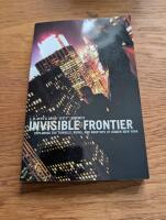 Invisible frontier exploring the tunnels, ruins, and rooftops of hidden New York