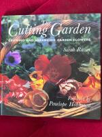 The cutting garden : growing and arranging garden flowers