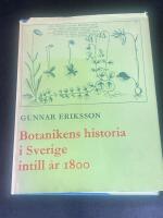Botanikens historia i Sverige intill &aring;r 1800