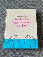 Var ska man l&auml;gga n&auml;san om inte i bl&ouml;t?