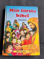 Min f&ouml;rsta bibel : Ber&auml;ttelser ur Gamla och Nya testamentet