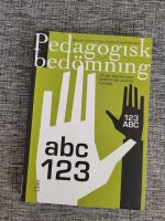 Pedagogisk bed&ouml;mning : om att dokumentera, bed&ouml;ma och utveckla kunskap