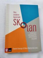 Den evidensbaserade skolan : svensk skola i sk&auml;rningspunkten mellan forskning och praktik