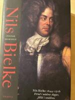 Nils Bielke (1644-1716) : firad i n&aring;dens dagar, f&auml;lld i on&aring;dens