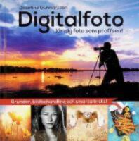 Digitalfoto : l&auml;r dig fota som proffsen!