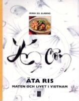 &Auml;ta ris : maten och livet i Vietnam