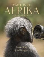 V&aring;rt inre Afrika : Uppt&auml;cktsresor