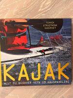 Kajak : allt du beh&ouml;ver veta om havspaddling