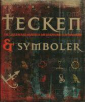 Tecken och symboler : en illustrerad handbok om ursprung och inneb&ouml;rd