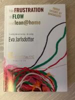 Fr&aring;n frustration till flow med lean@home