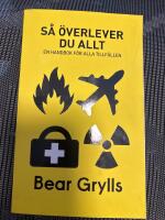 S&aring; &ouml;verlever du allt : en handbok f&ouml;r alla tillf&auml;llen