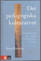 Det pedagogiska kulturarvet - traditioner och id&eacute;er i svensk undervisningshistoria