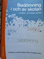 Bed&ouml;mning i och av skolan - praktik, principer, politik