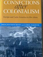 Connections after colonialism - Europe and Latin America in the 1820s