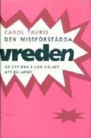 Den missf&ouml;rst&aring;dda vreden - &auml;r det bra eller d&aring;ligt att bli arg?