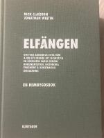 Elf&auml;ngen - om Ivar Arosenius sista hem & om ett f&ouml;rs&ouml;k att iscens&auml;tta en f&ouml;rfluten v&auml;rld genom dokumentation, historiska fragment & konstn&auml;rlig gestaltning : en hembygdsbok