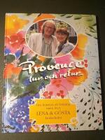 Provence tur och retur : om konsten att forts&auml;tta njuta livet