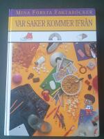Min f&ouml;rsta faktabok. Var saker kommer ifr&aring;n