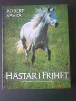 H&auml;star i frihet : hur h&auml;star beter sig i sin naturliga milj&ouml;