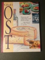 Glad i ost : historia och ostkunskap med l&auml;ckra recept