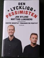Den lyckliga pessimisten : varf&ouml;r negativt t&auml;nkande &auml;r positivt