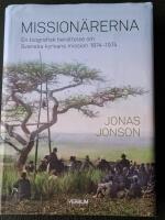 Mission&auml;rerna : en biografisk ber&auml;ttelse om Svenska Kyrkans Mission 1874&ndash;1974