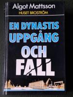 Huset Brostr&ouml;m : en dynastis uppg&aring;ng och fall