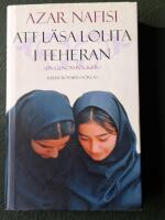 Att l&auml;sa Lolita i Teheran : liv genom b&ouml;cker