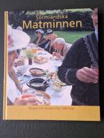 S&ouml;rml&auml;ndska matminnen : recept och minnen fr&aring;n 1900-talet