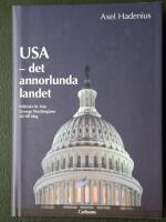 USA - Det annorlunda landet. Politiskt liv fr&aring;n George Washingtons tid till