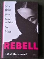Rebell : min flykt fr&aring;n Saudiarabien till frihet