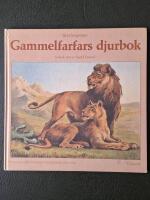 Gammelfarfars djurbok : ett urval av Alfred Jacobsens Danske billeder fr&aring;n 1894