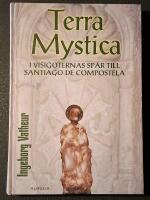 Terra Mystica : i visigoternas sp&aring;r till Santiago de Compostela
