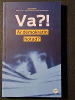 Va?! &Auml;r demokratin hotad?