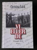Vi eller de - Finland 1918 : roman