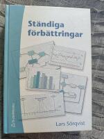 St&auml;ndiga f&ouml;rb&auml;ttringar - en bok om resultatorienterat f&ouml;rb&auml;ttringsarbete, verksamhetsutveckling och Sex Sigma