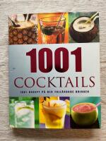1001 Cocktails : 1001 recept p&aring; den full&auml;ndade drinken
