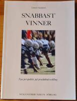 Snabbast vinner : nya perspektiv p&aring; produktutveckling