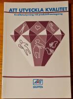 Att utveckla kvalitet : kvalitetsstyrning vid produktframtagning