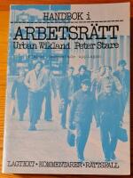 Handbok i arbetsr&auml;tt : lagtext, kommentarer, r&auml;ttsfall