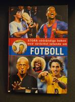 Stora n&ouml;dv&auml;ndiga boken med v&auml;rdel&ouml;st vetande om fotboll