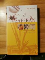 Saffran : Histrorien om v&auml;rldens mes f&ouml;rf&ouml;riska krydda