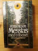 Messias med tr&auml;benet och andra ber&auml;ttelser
