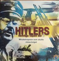 Hitlers hemliga vapen : mirakelvapnen som skulle vinna kriget