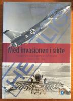Med invasionen i sikte : flygvapnets krigsplanl&auml;ggning och luftoperativa doktrin 1958-1966