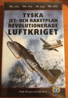 Tyska jet- och raketplan revolutionerade luftkriget : Me 262, Me 163, Ar 234 och He 162