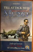Till attack med Messerschmitt Me262  : [jaktpiloten Hermann Buchner om Luftwaffes sista hopp